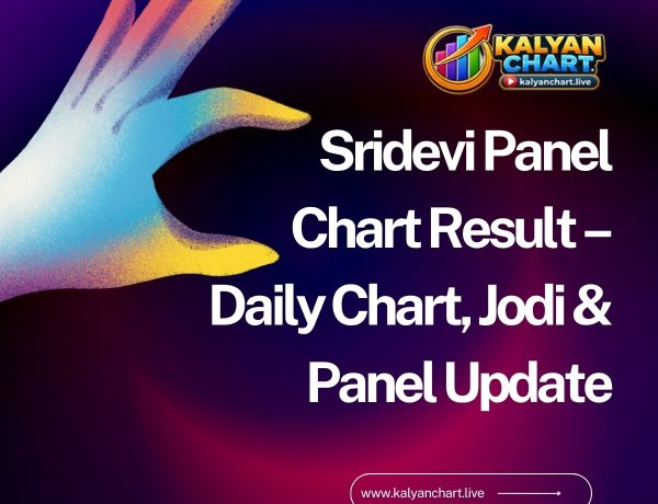 Sridevi Panel Chart Result – Daily Chart, Jodi & Panel Update