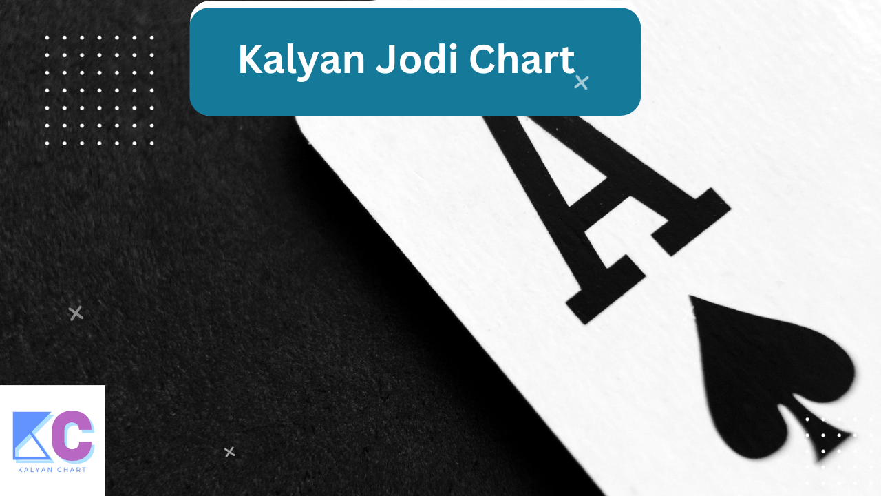 Mastering Kalyan Jodi Charts for Sharper Satta Matka Play