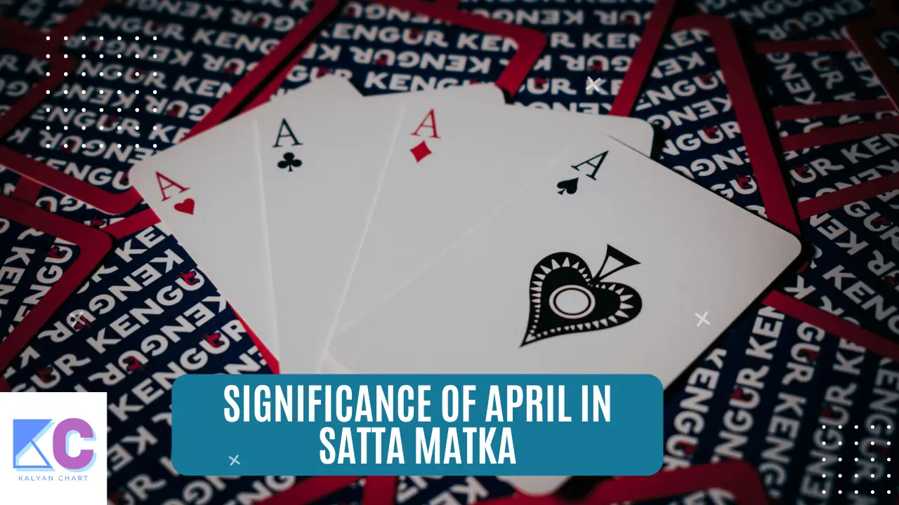 Significance of April in Satta Matka